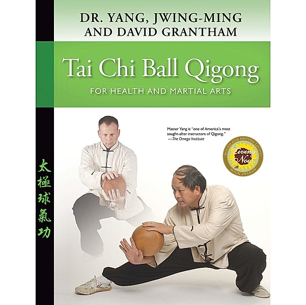 Tai Chi Ball Qigong, Jwing-Ming Yang, David W. Grantham