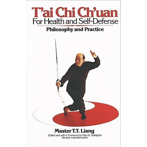 T'Ai Chi Ch'uan for Health and Self-Defense, T. T. Liang