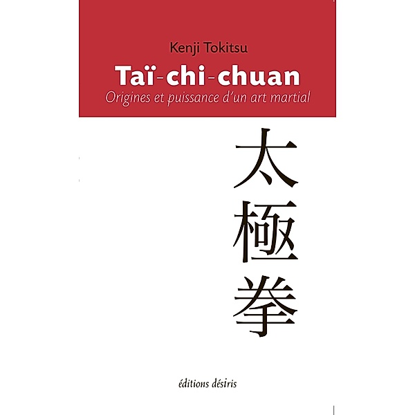 Tai-chi-chuan: origine et puissance d'un art martial, Kenji Tokitsu