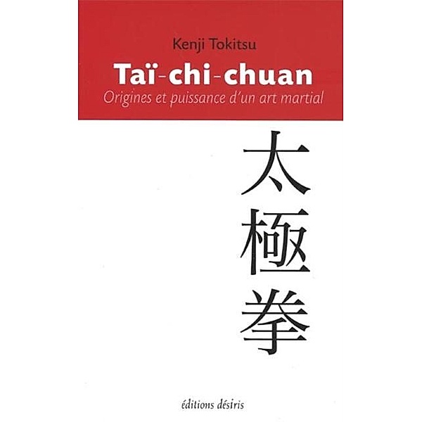Tai-chi-chuan : Origines et puissance d'un art martial, Tokitsu Kenji