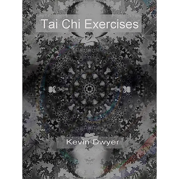 Tai Chi Exercises, Kevin Dwyer