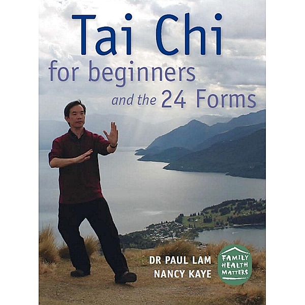 Tai Chi for Beginners and the 24 Forms, Paul Lam