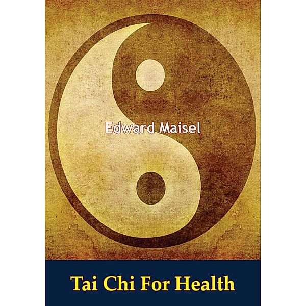 Tai Chi For Health, Edward Maisel