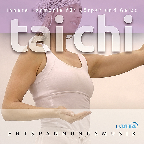 Tai Chi-Harmonie Für Körper Und Geist, La Vita-Entspannungsmusik