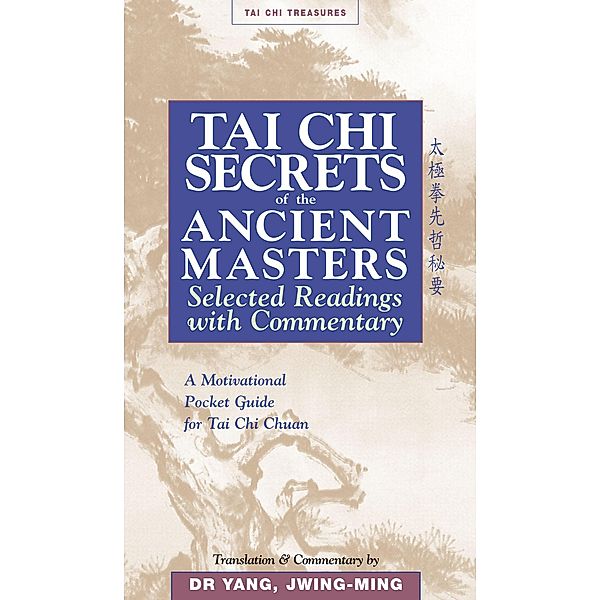 Tai Chi Secrets of the Ancient Masters / Tai Chi Secrets, Jwing-Ming Yang