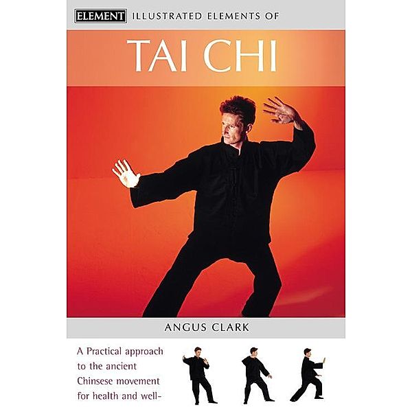 Tai Chi / The Illustrated Elements of..., Angus Clark