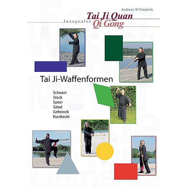 Tai Ji-Waffenformen - Teil 1, Andreas W Friedrich