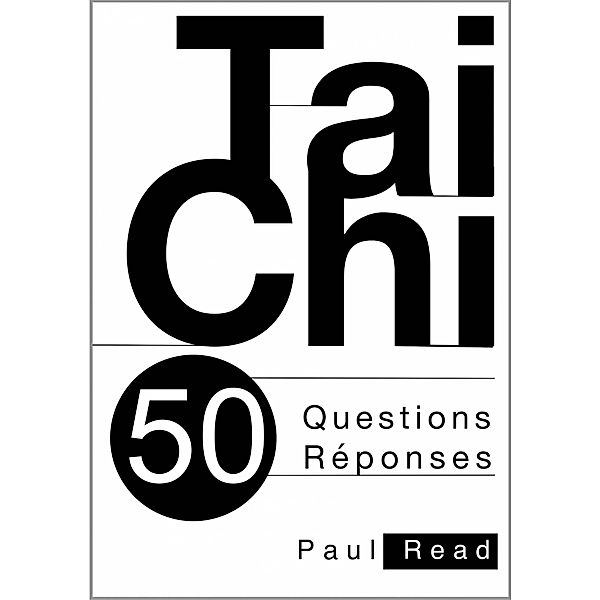 Taichi : 50 questions-réponses, Paul Read