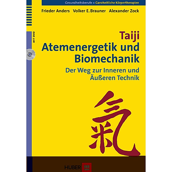 Taiji, Atemenergetik und Biomechanik, Frieder Anders, Volker Brauner, Alexander Zock