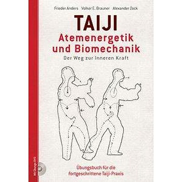 Taiji - Atemenergetik und Biomechanik Der Weg zu Inneren Kraft, Frieder Anders, Volker E. Brauner, Alexander Zock