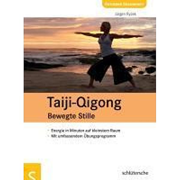 Taiji-Qigong - Bewegte Stille / Ratgeber Gesundheit, Jürgen Ryzek