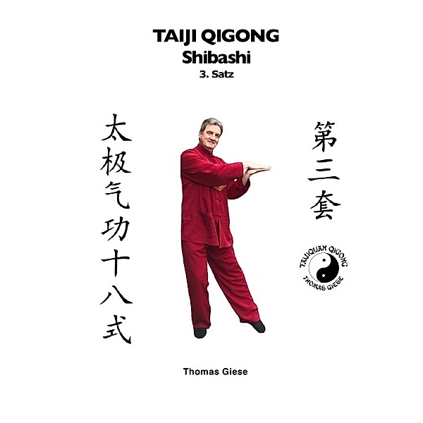 Taiji Qigong Shibashi / Taiji Qigong Shibashi, 3.Satz, Thomas Giese