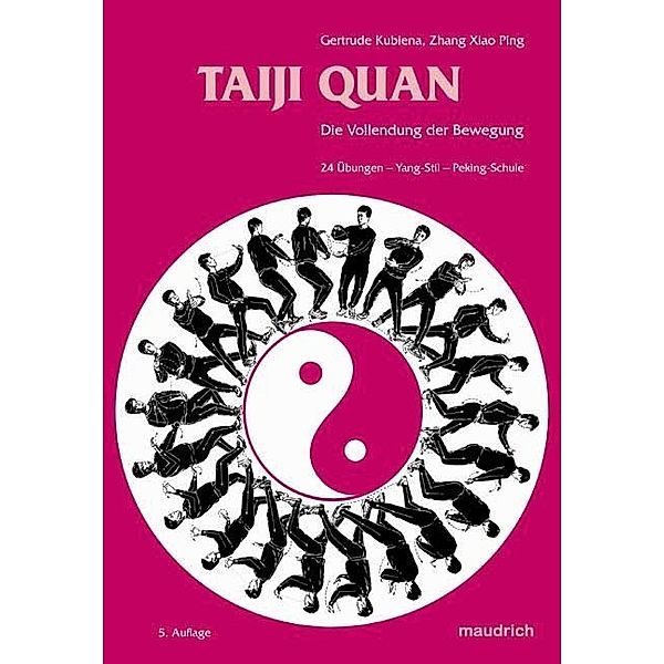 Taiji-Quan, Die Vollendung der Bewegung, Gertrude Kubiena, Zhang Xiao Ping