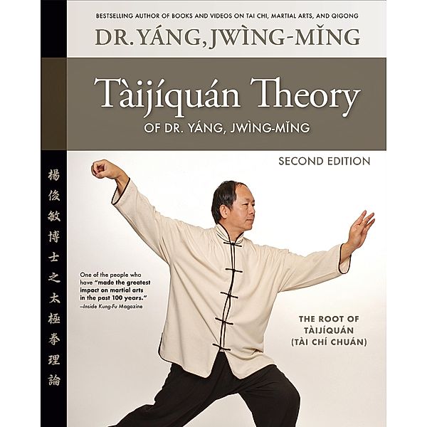 Taijiquan Theory of Dr. Yang, Jwing-Ming 2nd ed, Jwing-Ming Yang