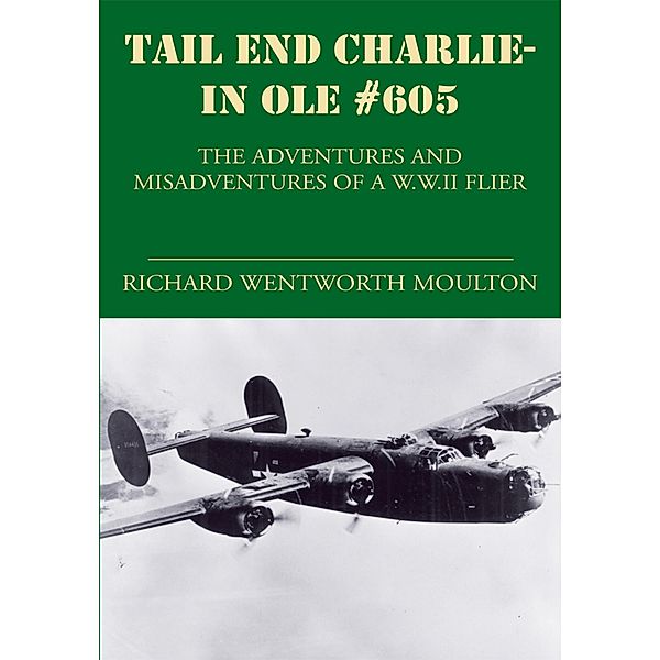 Tail End Charlie-In Ole #605, Richard Wentworth Moulton