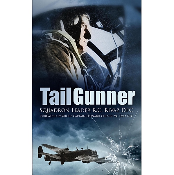 Tail Gunner, Squadron Leader R C Rivaz