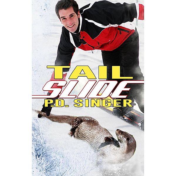 Tail Slide (Otter Chaos, #1) / Otter Chaos, P. D. Singer