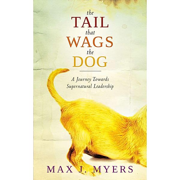 Tail That Wags The Dog, Max J Myers