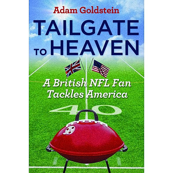 Tailgate to Heaven, Goldstein Adam Goldstein