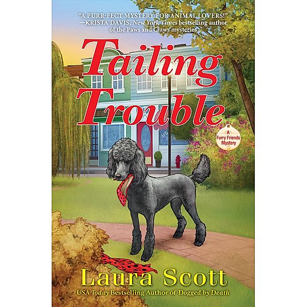 Tailing Trouble / A Furry Friends Mystery Bd.2, Laura Scott