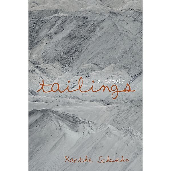 Tailings, Kaethe Schwehn