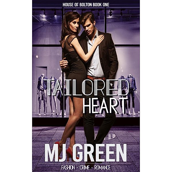 Tailored Heart (House of Bolton, #1) / House of Bolton, Mj Green