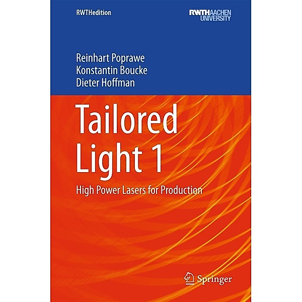 Tailored Light 1 / RWTHedition, Reinhart Poprawe, Konstantin Boucke, Dieter Hoffman