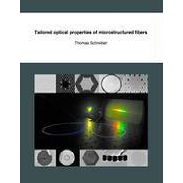 Tailored optical properties of microstructured fibers, Thomas Schreiber