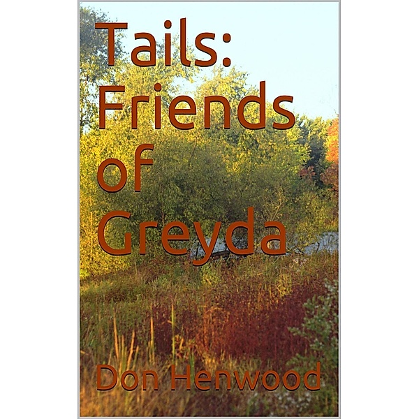 Tails: Friends of Greyda, Don Henwood