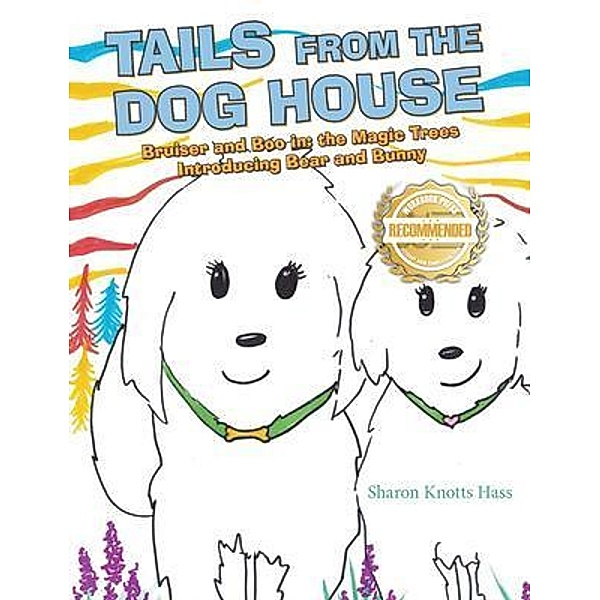 Tails from the Dog House : Bruiser and Boo in, Sharon Hass