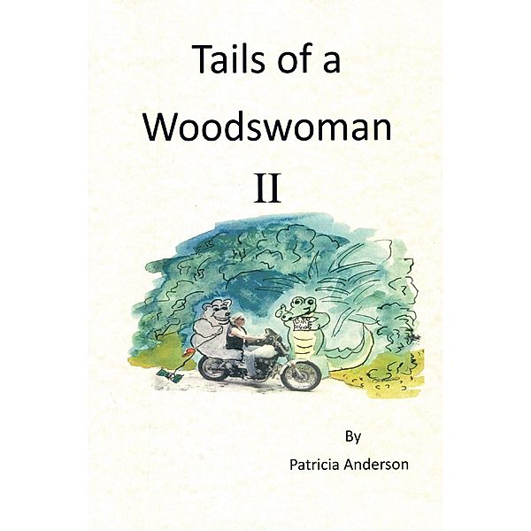 Tails of a Woodswoman Ii, Patricia Anderson