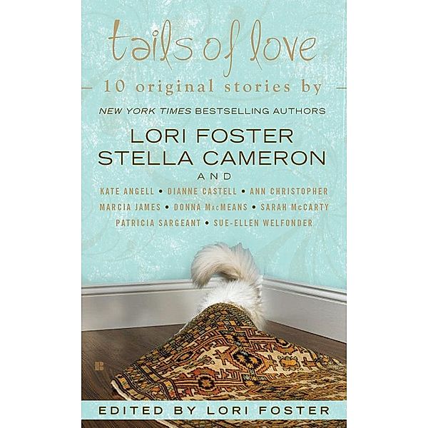 Tails of Love, Lori Foster, Stella Cameron, Sarah McCarty, Donna Macmeans, Dianne Castell