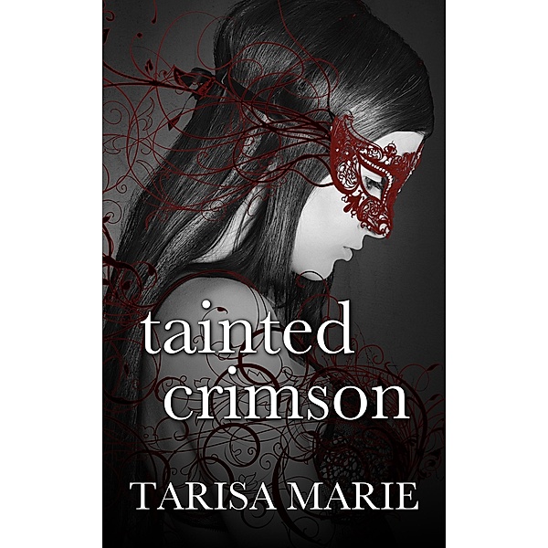 Tainted Crimson / Tainted, Tarisa Marie