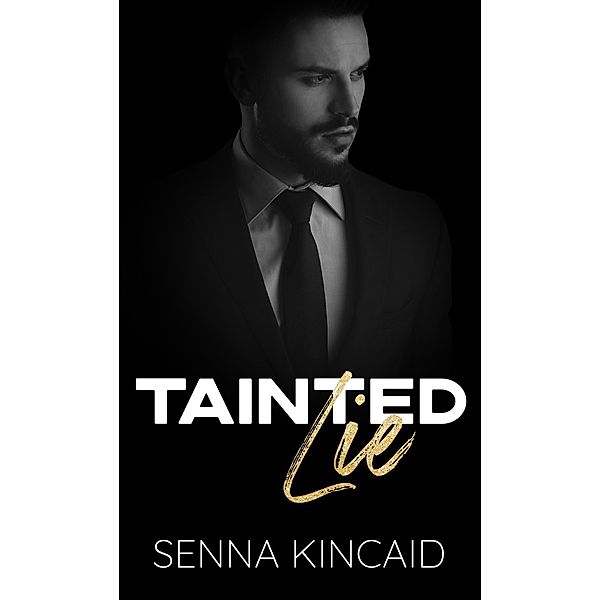 Tainted Lie (Tainted Kings, #3) / Tainted Kings, Senna Kincaid