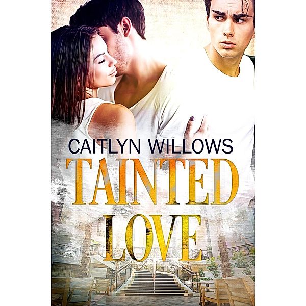 Tainted Love, Caitlyn Willows