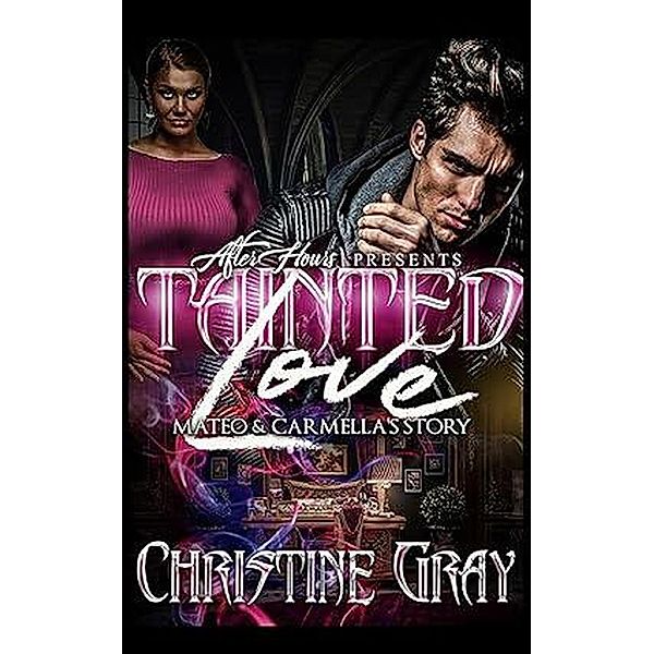 Tainted Love; Mateo and Carmella Story, Christine Gray