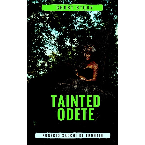 Tainted Odete, Rogério Sacchi de Frontin