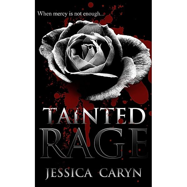 Tainted Rage (Miami: Tainted Book Series, #3) / Miami: Tainted Book Series, Jessica Caryn