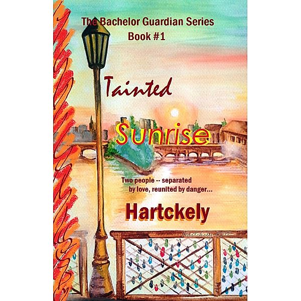 Tainted Sunrise (The Bachelor Guardian Series, #1) / The Bachelor Guardian Series, Hartckely