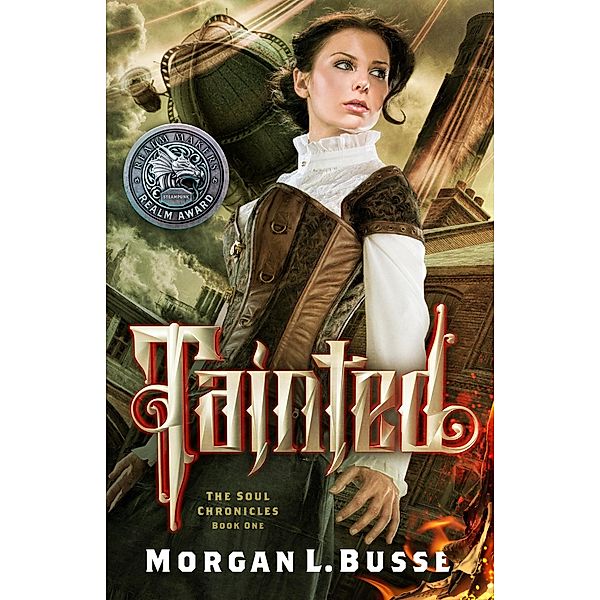 Tainted (The Soul Chronicles, #1) / The Soul Chronicles, Morgan L. Busse