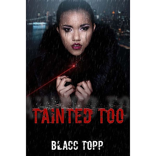 Tainted Too, Blacc Topp