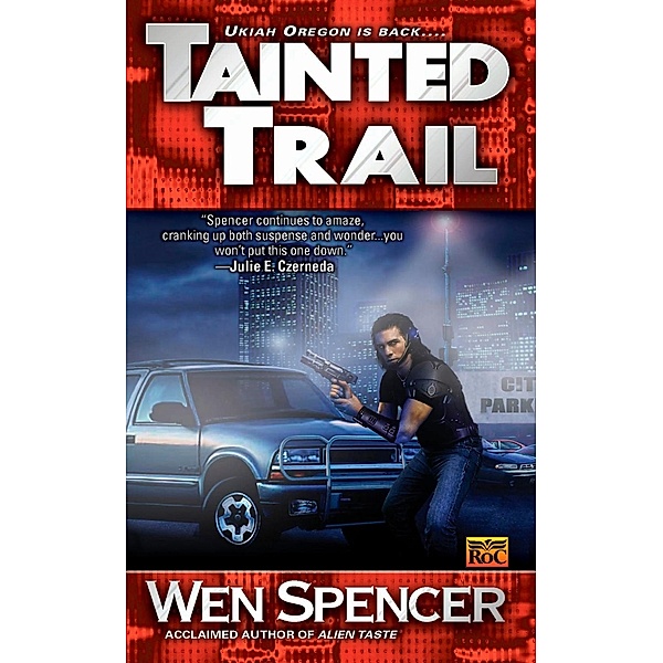 Tainted Trail / Ukiah Oregon Bd.2, Wen Spencer