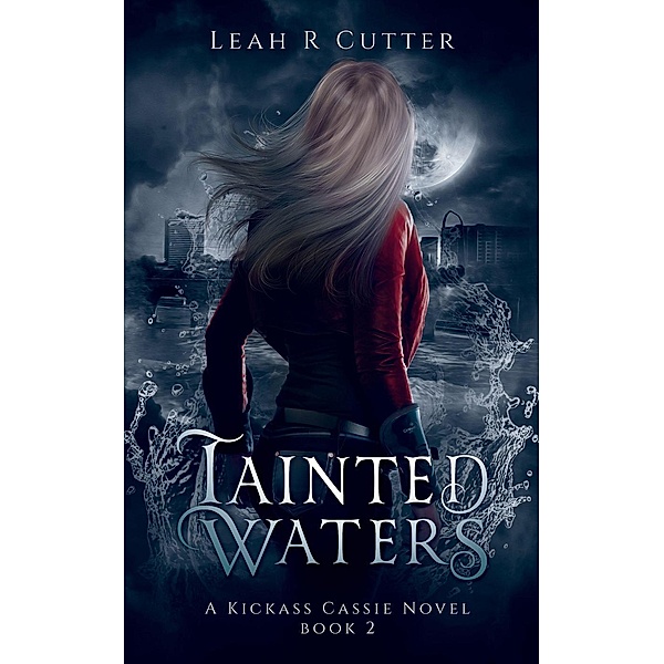 Tainted Waters (The Cassie Stories, #2), Leah Cutter