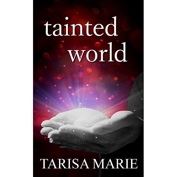 Tainted World / Tainted, Tarisa Marie
