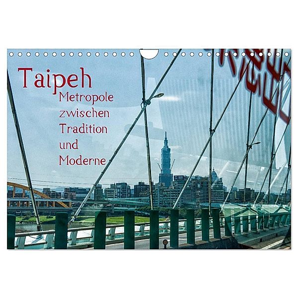Taipeh, Metropole zwischen Tradition und Moderne. (Wandkalender 2024 DIN A4 quer), CALVENDO Monatskalender, Dieter Gödecke