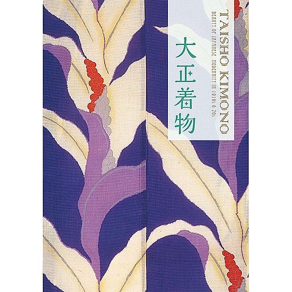 TAISHO KIMONO: Beauty of Japanese Modernity in 1910s & 20s, PIE Books