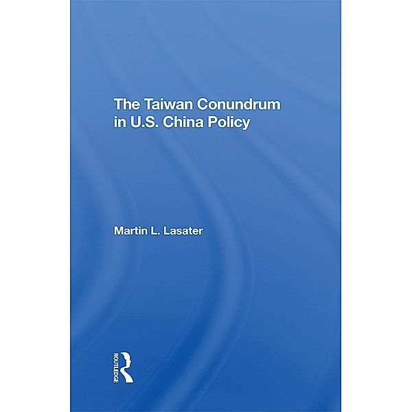 Taiwan Conundrum, Martin L Lasater