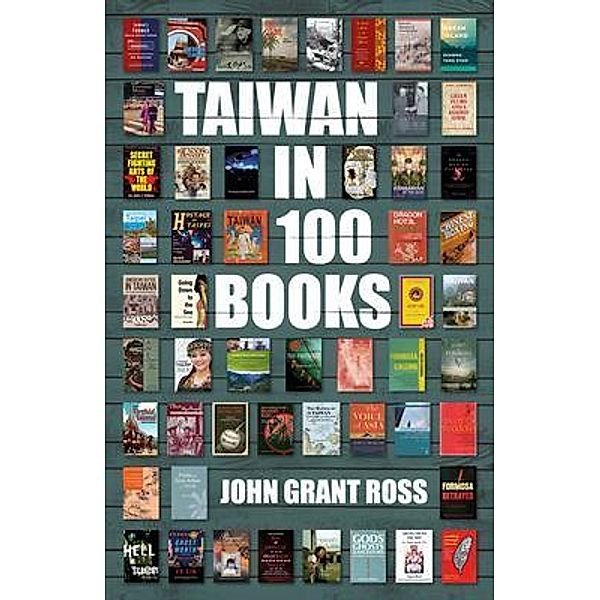 Taiwan in 100 Books, John Grant Ross