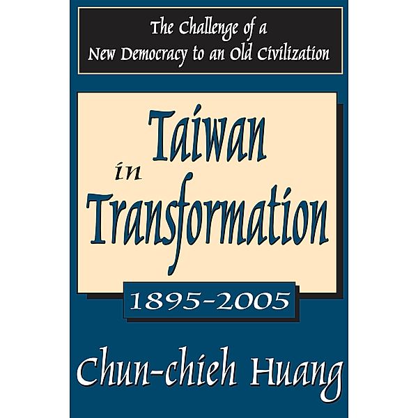 Taiwan in Transformation 1895-2005, Chun-chieh Huang