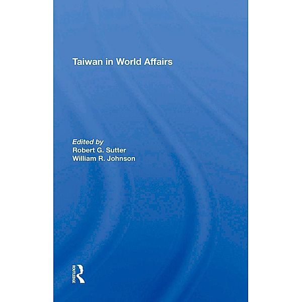 Taiwan In World Affairs, Robert G Sutter, William Oscar Johnson